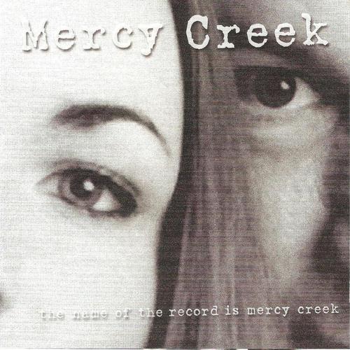 Name of the Record is Mercy Creek 1999 cover