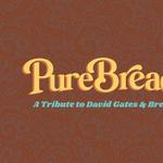 PureBread (A Tribute to David Gates & Bread)
