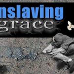 Enslaving Grace