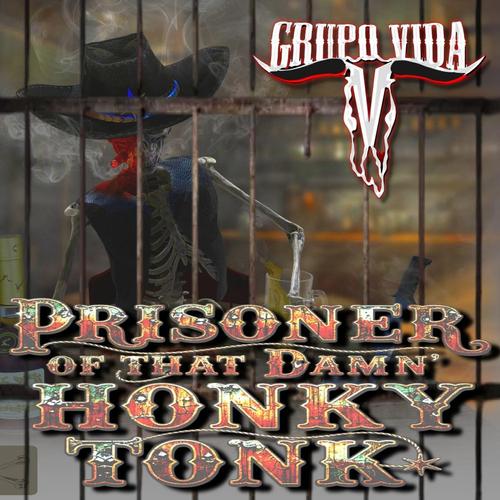 Prisoner of that Damn' Honky Tonk cover