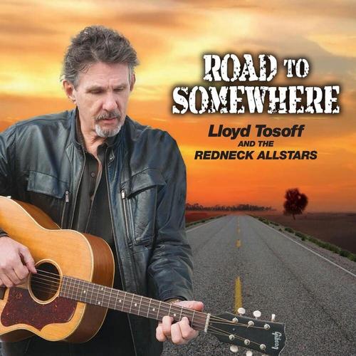 LLOYD TOSOFF - "Road to Somewhere" cover