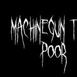 Machinegun The Poor
