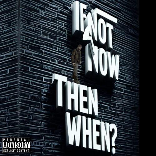 If Not Now Then When cover