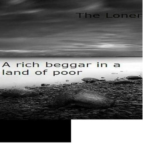 A Rich Beggar In A Land Of Poor cover