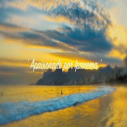 Apaixonado por Ipanema - In Love With Ipanema cover