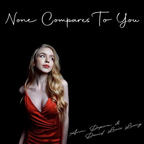 None Compares To You cover