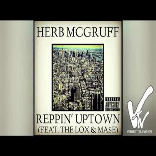 Herb McGruff - Reppin' Uptown Ft. The Lox & Murda Mase cover
